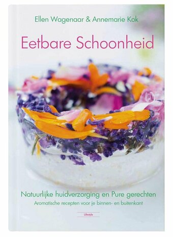 Eetbare schoonheid - Ellen Wagenaar & Annemarie Kok